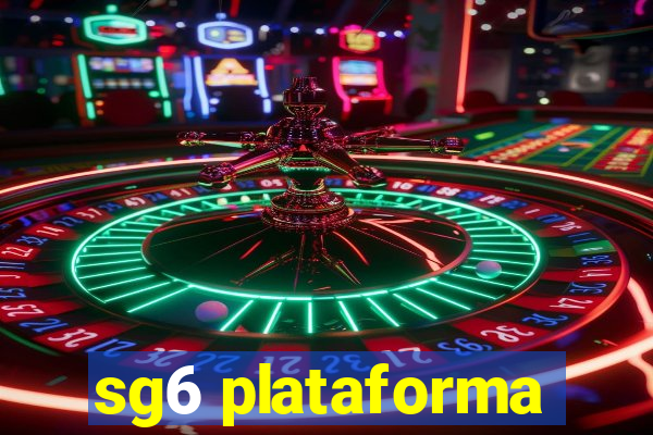 sg6 plataforma